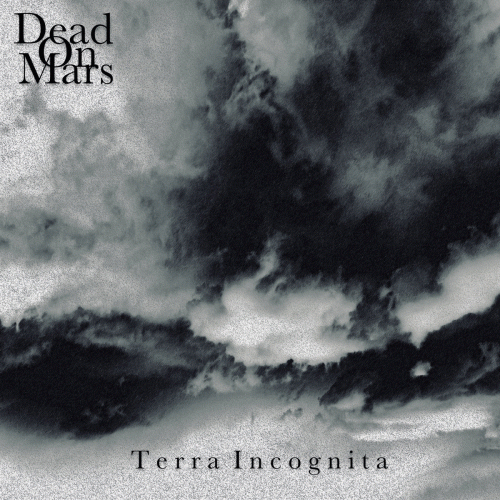 Dead On Mars : Terra Incognita